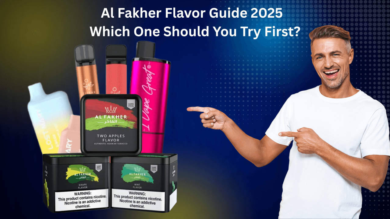 Al Fakher Flavor Guide 2025 – Which One Should You Try First