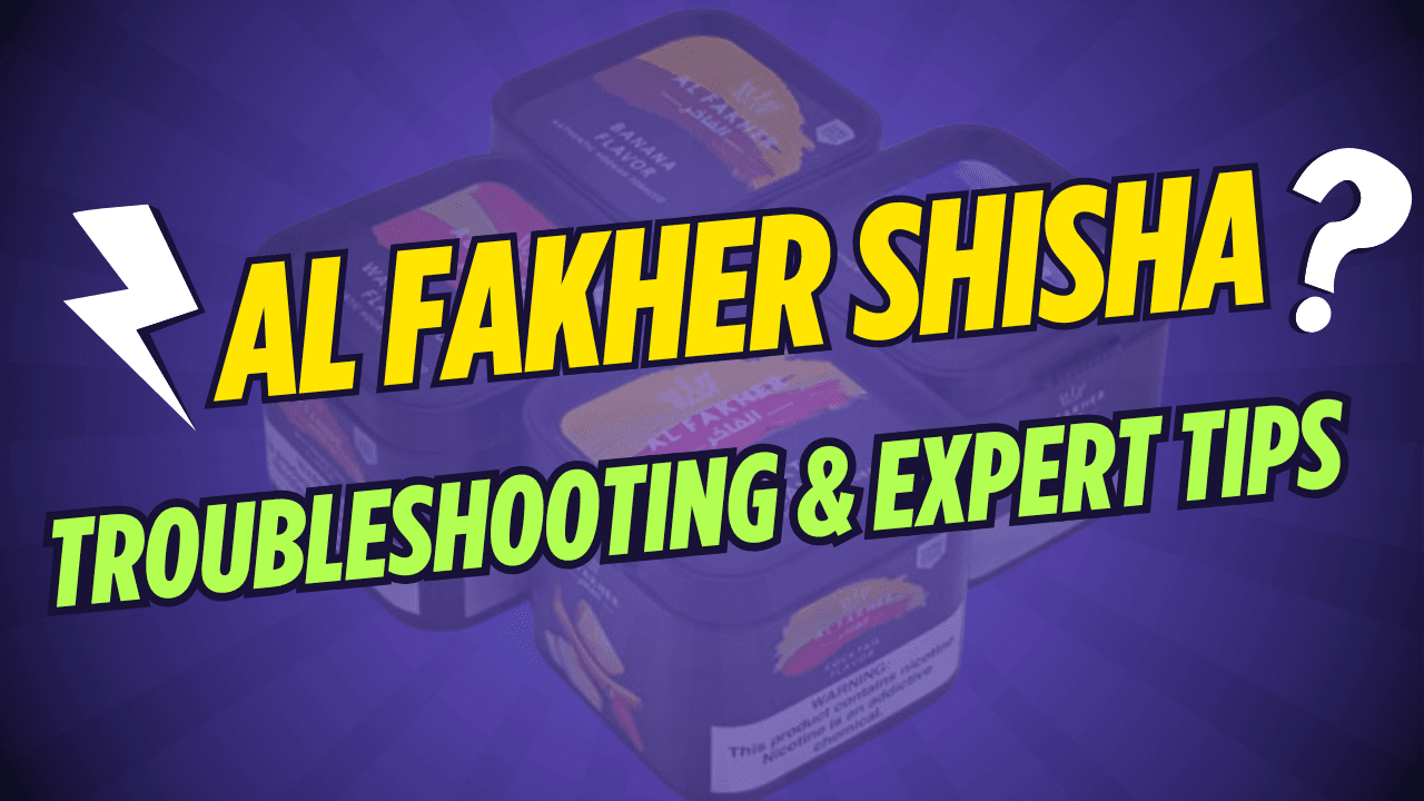 Al Fakher Shisha Troubleshooting & Expert Tips