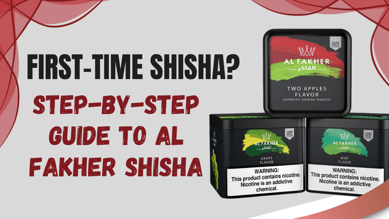 Getting Started with Al Fakher Shisha Tips for First-Time Users
