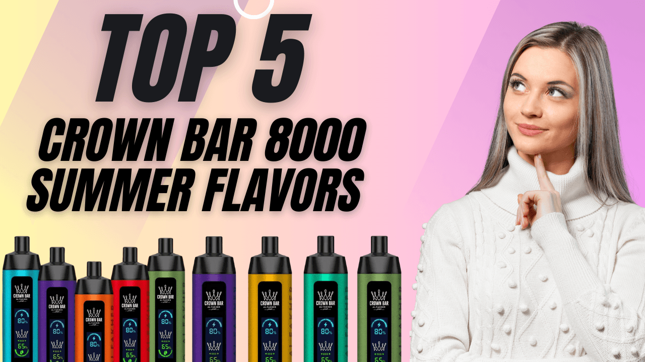 Top 5 Al Fakher Crown Bar 8000 Summer Flavors Dubai
